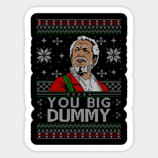 You Big Dummy Ugly Christmas Sweater Sticker